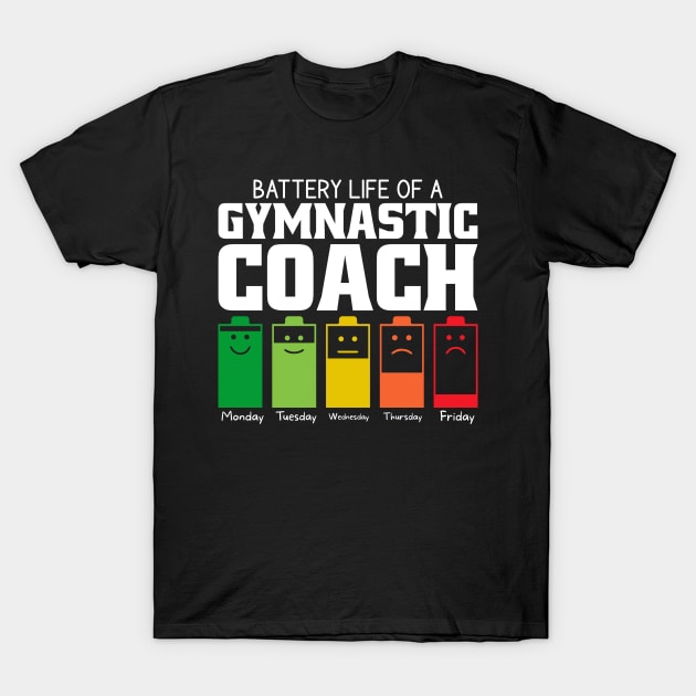 Battery Life Of A Gymnastic Coach T-Shirt by Stay Weird